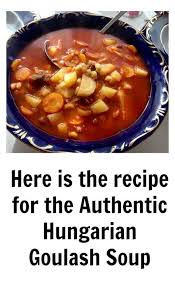 Anywhere In The World If You Say The Word Goulash People Think Of Another Word Hungarian Goulash Soup Is Goulash Soup Goulash Soup Recipes Hungarian Recipes