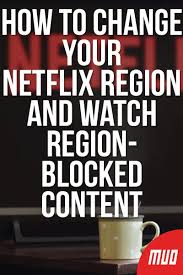 How To Change Your Netflix Region And Watch Region Blocked Content Netflix Hacks Netflix Netflix Codes