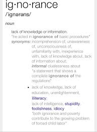 Definition Of Ignorance Getitright Lack Of Knowledge Maybe If You Graduated High School You D Know What It Really Means Quotes Knowledge Informative