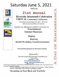 It is one of the oldest celebrations of the abolition of slavery in the world. Virtual Riverside Juneteenth Celebration 2021 San Bernardino American News