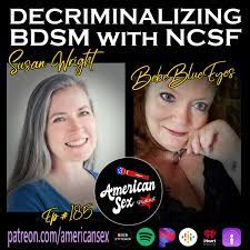 Decriminalizing BDSM w NCSF, National Coalition for Sexual Freedom - Ep  185 | Podcast | Boomplay
