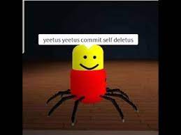 Maybe you would like to learn more about one of these? Yeetus Yeetus Commit Self Deletus No Its Not Roblox Youtube