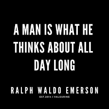 A Man Is What He Thinks About All Day Long Ralph Waldo Emerson Quotes Spiritual Emerson Ralp Emerson Quotes Ralph Waldo Emerson Quotes Rap Lyrics Quotes