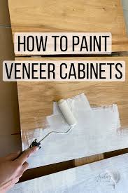How To Paint Veneer Cabinets For A Long Lasting Finish Anika S Diy Life In 2020 Painting Veneer Painting Veneer Furniture Painting Laminate Cabinets