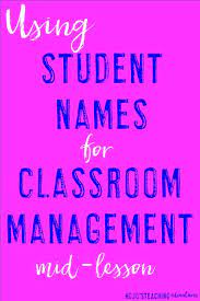 Using Students Names For Classroom Management Mid Lesson Hojo S Teaching Ad Effective Classroom Management Teaching Classroom Management Classroom Management
