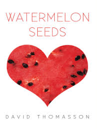 Watermelon Seeds by David Thomasson (Ebook)