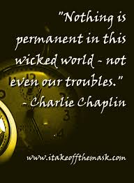 Nothing Is Permanent In Life I Take Off The Mask Quotes Poems Prayers Apps Book Reviews Bible Verses And Devotionals Christian And Catholic Inspiration