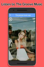 Groove brings you all the music you love, every way you want it . The Groove Music App Online Free For Android Apk Download