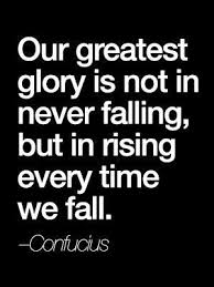 Not In Never Failing But In Rising Every Time We Fall Spot On Got That Everyone Good Words Quotes Positive Quotes Inspirational Quotes Motivation