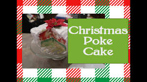 Poke cakes are the easiest you can make. Christmas Poke Cake Youtube