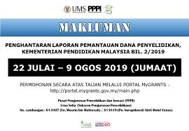 Layanan ini diperuntukkan untuk pendidik dan tenaga kependidikan. Makluman Penghantaran Laporan Pemantauan Dana Penyelidkan Kementerian Pendidikan Malaysia Bil 2 2019