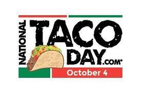 Maybe you would like to learn more about one of these? National Taco Day Oct 4 National Taco Day