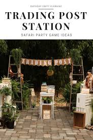 Safari Birthday Party Trading Post Station A Cotton Kandi Life Safari Birthday Party Safari Birthday Safari Theme Party