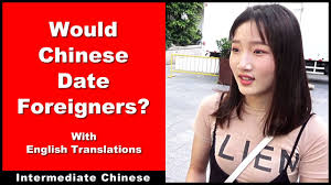 It would lessen your chances of finding compatible chinese singles immediately. Would Chinese Date Foreigners Intermediate Chinese Chinese Conversation Street Interviews Youtube