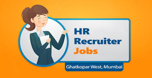 Hr Recruiter Jobs In Ghatkopar West Mumbai Job Opening Job Recruitment