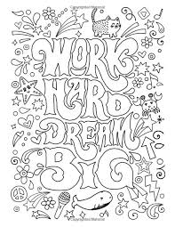 Take a look at these free coloring pages (with pdf), perfect for any teacher. Work Hard Dream Big Inspire And Relax Your Life With Beautiful Designs And Great Calligraphy Words To Help Melt Stress Away Adult Coloring Books Good Vibes Art Therapy Relaxation Self Help