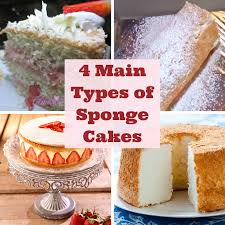 The 4 Main Types Of Sponge Cakes Used In Baking Types Of Sponge Cake Sponge Cake Recipes Easy Sponge Cake Recipe