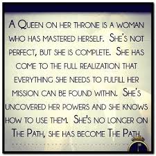 A Queen On Her Throne Queen Quotes Inspirational Quotes Favorite Quotes