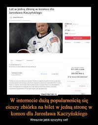 Public · hosted by connectis and c_school. W Internecie Duza Popularnoscia Sie Cieszy Zbiorka Na Bilet W Jedna Strone W Komos Dla Jaroslawa Kaczynskiego Demotywatory Pl