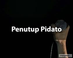 4 Contoh Penutup Pidato Yang Efektif Berkesan Untuk Acara Kegiatan