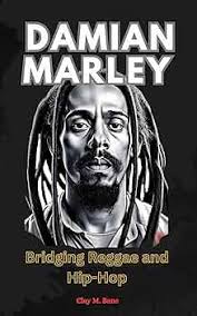 DAMIAN MARLEY: Bridging Reggae and Hip-Hop eBook : M. Bane, Clay :  Amazon.in: Kindle Store