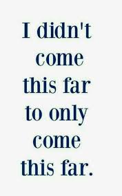 Didn T Come This Far To Only Come This Far 10 Inspirational Quotes From Functional Rustic 11 5 18 Amber Positive Quotes Inspirational Quotes Best Quotes