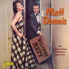 Accompanying himself on the piano with bass and drums for backing, dennis sings 12 of his own tunes, including an avalanche of standards will you still be. Matt Dennis Spotify