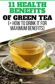 11 Health Benefits Of Green Tea How To Drink It For Maximum Benefits Green Tea Benefits Health Health Benefits