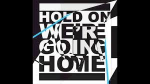 Hold On We Re Going Home By Drake Clean Going Home Drake Hold On
