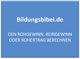 Reingewinn Rohertrag Rohgewinn Berechnen Anleitung Schema