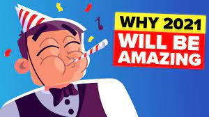 Don't worry to much about 2021 being bad. Why 2021 Will Be A Great Year Youtube