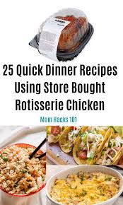 25 Recipes Using Rotisserie Chicken For Busy Moms Mom Hacks 101 In 2020 Recipes Using Rotisserie Chicken Easy Dinner Recipes Crockpot Rotisserie Chicken Recipes
