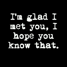 Mauler S Fav Words Meeting You Quotes Be Yourself Quotes I Meet You