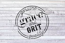 Grace And Grit Svg Dxf Png Jpeg Grit And Grace Svg Etsy In 2021 Grit And Grace Kindness Quotes Faith Svg
