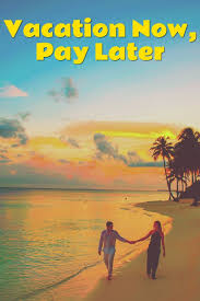 Book A Vacation Now Pay Later With Sites That Offer Deferred Billing Shopping Kim Vacation Books Vacation Trips Travel Tips