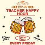 TEACHER HAPPY HOUR FRIDAYS | ALL LOCATIONS
