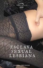 Esclava sexual lesbiana by Tierra Salvaje | Goodreads