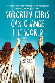 But she might also call someone else. Sorority Girls Can Change The World If You Re Looking For More Than Hangovers And Heartbreak On Greekrow I Have Good News Bulmer Katie 9781542650526 Amazon Com Books