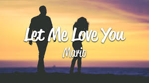 chorus: you should let me love you let me be the one to give you everything you want and need baby good love and protection make me your selection show you the way love's supposed to be baby you. Mario Let Me Love You Lyrics Youtube