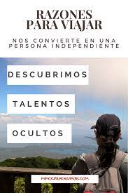 Razones Para Viajar Descubrimos Talentos Ocultos Inspiracion Frasesdevida Mochileros Deviaje Conmimochila Viajes Frases Viajes Guia De Viaje