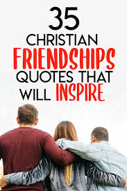 Wishing laughter and fun to cheer your days in this festival season. 35 Christian Friendship Quotes That Will Inspire Think About Such Things