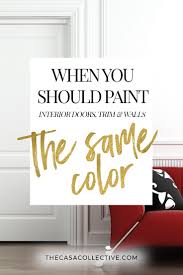 This is obviously the busiest option, but often the easiest. Painting Interior Doors Trim Walls The Same Color