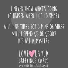 It S All A Mystery Kmart Whoknows Getsmeeverytime Lovelaylaaustralia Greetingcards Funnycards Funny Quotes For Teens Funny Mom Quotes Funny Relationship