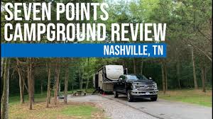 537 likes · 199 were here. Seven Points Campground Comprehensive Campground Review Nashville Tn Ep 28 Youtube