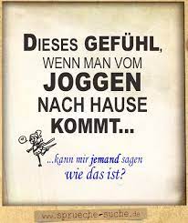 Dieses Gefuhl Wenn Man Vom Joggen Nach Hause Kommt Spruche Lustige Sport Spruche Sport Spruche Spruche