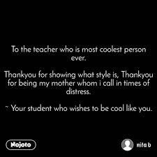 To The Teacher Who Is Most Coolest Person Ever T English Quotes