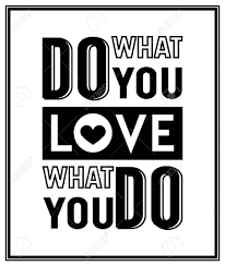 I love you and thank you so much all!! Do What You Love Love What You Do Quote Typographical Background Vector Illustration Royalty Free Cliparts Vectors And Stock Illustration Image 46482575