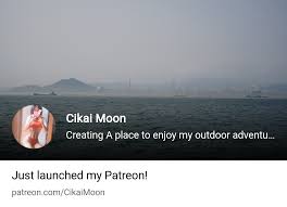 Cikai Moon | Creating A place to enjoy my outdoor adventures | Patreon