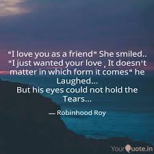We did not find results for: I Love You As A Friend Quotes Writings By Robinhood Roy Yourquote