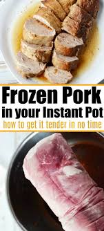 Frozen Pork Loin In Instant Pot Is Possible If You Re Forgetful Like Me And It Is Almost Time T Instant Pot Pork Loin Recipe Pot Recipes Easy Instant Pot Pork